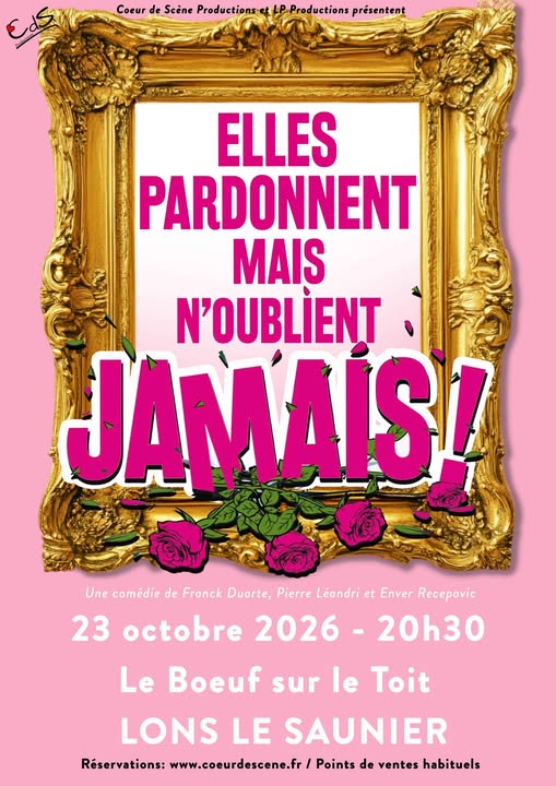 « Elles pardonnent mais n’oublient jamais » : une comédie sur le mensonge débarque à Lons-le-Saunier