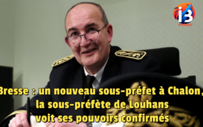 Bresse : un nouveau sous-préfet à Chalon, la sous-préfète de Louhans voit ses pouvoirs confirmés