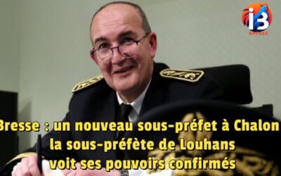 Bresse : un nouveau sous-préfet à Chalon, la sous-préfète de Louhans voit ses pouvoirs confirmés