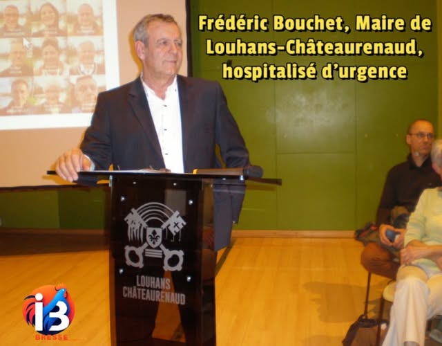 Frédéric Bouchet, Maire de Louhans-Châteaurenard, hospitalisé d’urgence