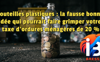 Bouteilles plastiques : la fausse bonne idée qui pourrait faire grimper votre taxe d’ordures ménagères de 20 %