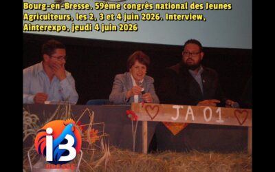 Bourg-en-Bresse. 59ème congrès national des Jeunes Agriculteurs, les 2, 3 et 4 juin 2026. Interview, Ainterexpo, jeudi 4 juin 2026
