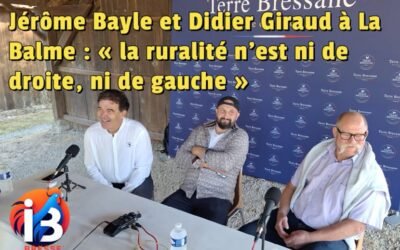 Jérôme Bayle et Didier Giraud à La Balme : « la ruralité n’est ni de droite, ni de gauche »