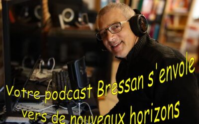 INFO BRESSE : Le podcast Bressan s’envole vers de nouveaux horizons